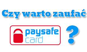 Czy warto zaufać Paysafecard?